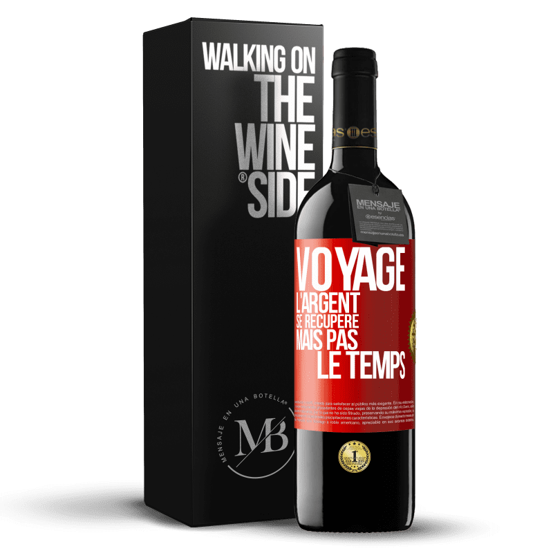 39,95 € Envoi gratuit | Vin rouge Édition RED MBE Réserve Voyage. L'argent se récupère, mais pas le temps Étiquette Rouge. Étiquette personnalisable Réserve 12 Mois Récolte 2016 Tempranillo