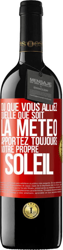 39,95 € Envoi gratuit | Vin rouge Édition RED MBE Réserve Où que vous alliez, quelle que soit la météo, apportez toujours votre propre soleil Étiquette Rouge. Étiquette personnalisable Réserve 12 Mois Récolte 2014 Tempranillo