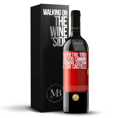 «Più pietre trovi sul tuo cammino, più grande costruirai il tuo castello» Edizione RED MBE Riserva