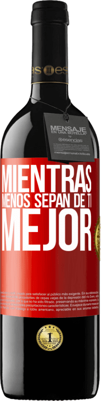 39,95 € | Vino Tinto Edición RED MBE Reserva Mientras menos sepan de ti, mejor Etiqueta Roja. Etiqueta personalizable Reserva 12 Meses Cosecha 2015 Tempranillo