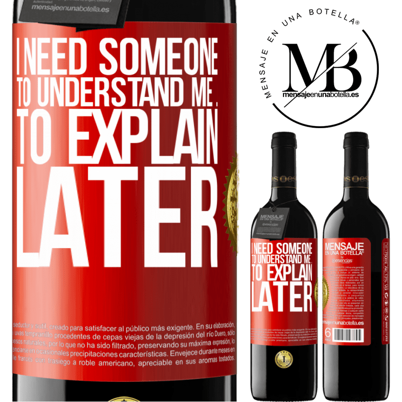 39,95 € Free Shipping | Red Wine RED Edition MBE Reserve I need someone to understand me ... To explain later Red Label. Customizable label Reserve 12 Months Harvest 2015 Tempranillo