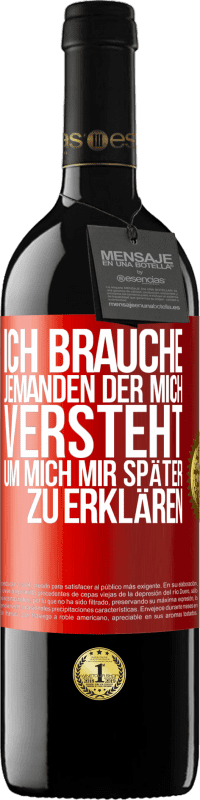 39,95 € Kostenloser Versand | Rotwein RED Ausgabe MBE Reserve Ich brauche jemanden, der mich versteht. Um mich mir später zu erklären Rote Markierung. Anpassbares Etikett Reserve 12 Monate Ernte 2015 Tempranillo