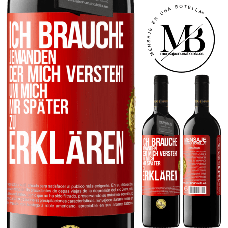 39,95 € Kostenloser Versand | Rotwein RED Ausgabe MBE Reserve Ich brauche jemanden, der mich versteht. Um mich mir später zu erklären Rote Markierung. Anpassbares Etikett Reserve 12 Monate Ernte 2016 Tempranillo