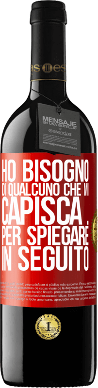 39,95 € Spedizione Gratuita | Vino rosso Edizione RED MBE Riserva Ho bisogno di qualcuno che mi capisca ... Per spiegare in seguito Etichetta Rossa. Etichetta personalizzabile Riserva 12 Mesi Raccogliere 2016 Tempranillo