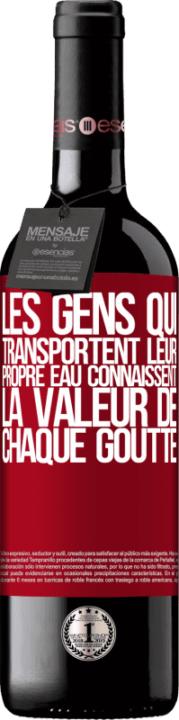 39,95 € | Vin rouge Édition RED MBE Réserve Les gens qui transportent leur propre eau connaissent la valeur de chaque goutte Étiquette Rouge. Étiquette personnalisable Réserve 12 Mois Récolte 2015 Tempranillo