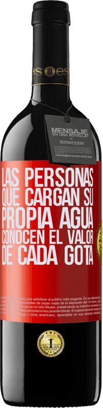 39,95 € Envío gratis | Vino Tinto Edición RED MBE Reserva Las personas que cargan su propia agua, conocen el valor de cada gota Etiqueta Roja. Etiqueta personalizable Reserva 12 Meses Cosecha 2016 Tempranillo