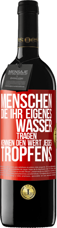 «Menschen, die ihr eigenes Wasser tragen, kennen den Wert jedes Tropfens» RED Ausgabe MBE Reserve