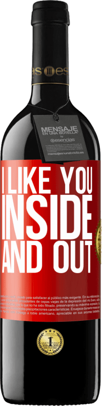 39,95 € Free Shipping | Red Wine RED Edition MBE Reserve I like you inside and out Red Label. Customizable label Reserve 12 Months Harvest 2016 Tempranillo