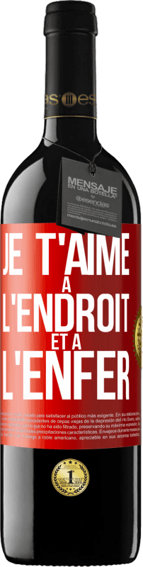39,95 € | Vin rouge Édition RED MBE Réserve Je t'aime à l'endroit et à l'enfer Étiquette Rouge. Étiquette personnalisable Réserve 12 Mois Récolte 2014 Tempranillo