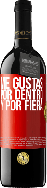 «Me gustas por dentro y por fiera» Edición RED MBE Reserva
