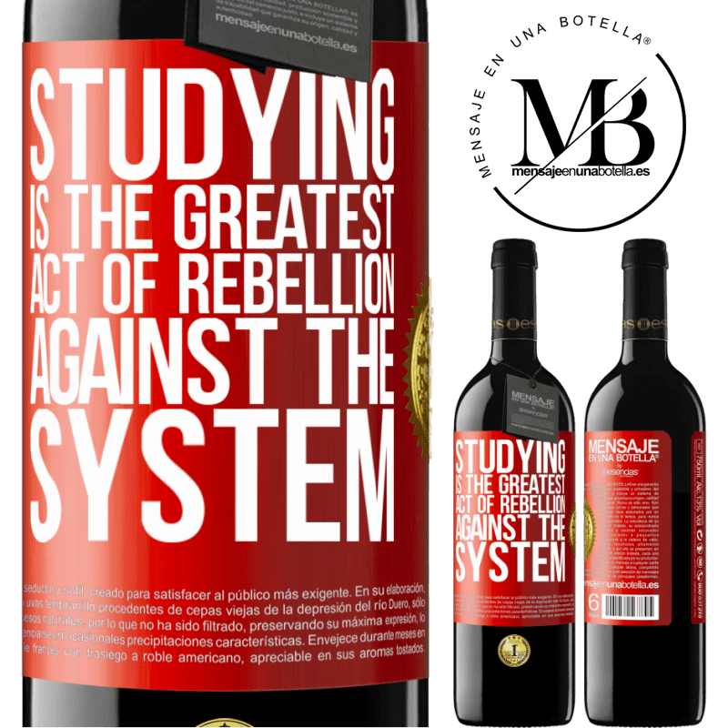 24,95 € Free Shipping | Red Wine RED Edition Crianza 6 Months Studying is the greatest act of rebellion against the system Red Label. Customizable label Aging in oak barrels 6 Months Harvest 2019 Tempranillo