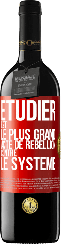 39,95 € | Vin rouge Édition RED MBE Réserve Étudier est le plus grand acte de rébellion contre le système Étiquette Rouge. Étiquette personnalisable Réserve 12 Mois Récolte 2015 Tempranillo