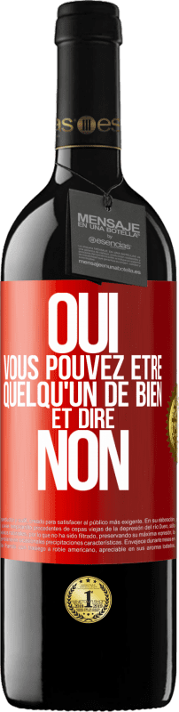 39,95 € | Vin rouge Édition RED MBE Réserve OUI, vous pouvez être quelqu'un de bien et dire NON Étiquette Rouge. Étiquette personnalisable Réserve 12 Mois Récolte 2015 Tempranillo