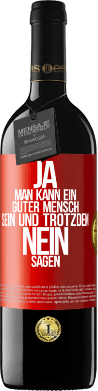 39,95 € Kostenloser Versand | Rotwein RED Ausgabe MBE Reserve JA, man kann ein guter Mensch sein und trotzdem NEIN sagen Rote Markierung. Anpassbares Etikett Reserve 12 Monate Ernte 2016 Tempranillo