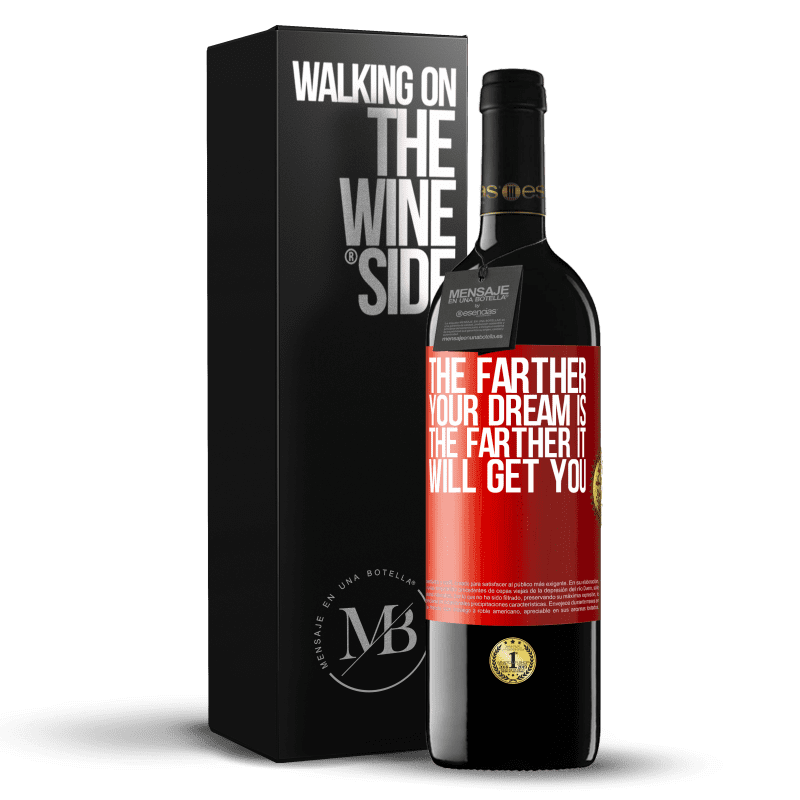 39,95 € Free Shipping | Red Wine RED Edition MBE Reserve The farther your dream is, the farther it will get you Red Label. Customizable label Reserve 12 Months Harvest 2016 Tempranillo