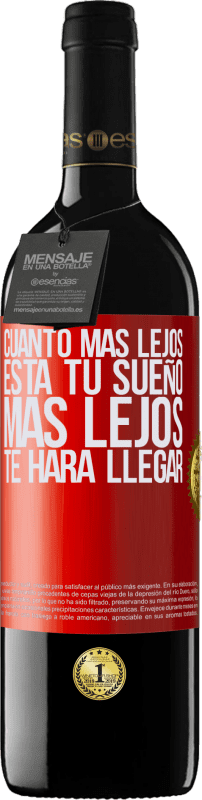 39,95 € Envío gratis | Vino Tinto Edición RED MBE Reserva Cuanto más lejos está tu sueño, más lejos te hará llegar Etiqueta Roja. Etiqueta personalizable Reserva 12 Meses Cosecha 2016 Tempranillo