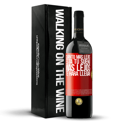 «Cuanto más lejos está tu sueño, más lejos te hará llegar» Edición RED MBE Reserva