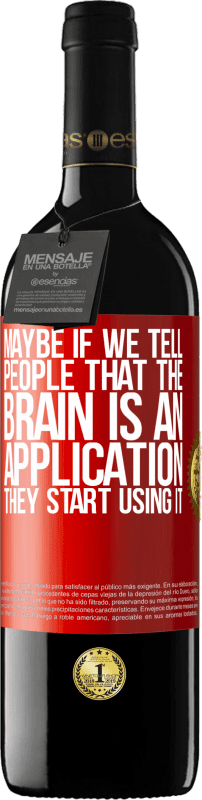 «Maybe if we tell people that the brain is an application, they start using it» RED Edition MBE Reserve