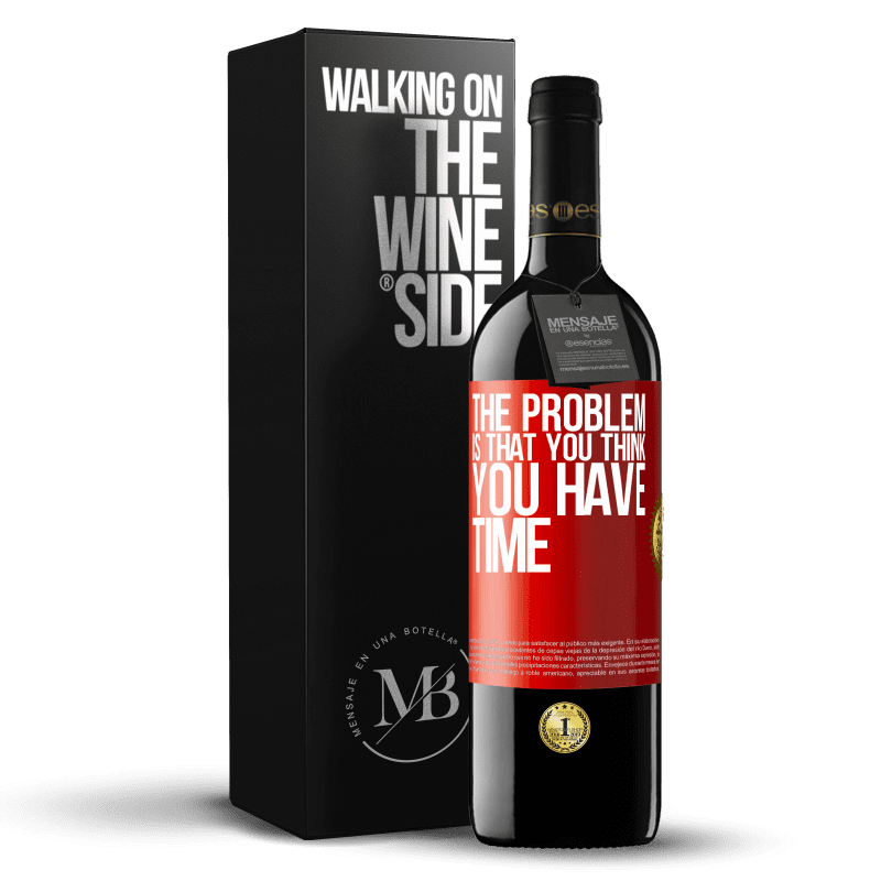 24,95 € Free Shipping | Red Wine RED Edition Crianza 6 Months The problem is that you think you have time Red Label. Customizable label Aging in oak barrels 6 Months Harvest 2019 Tempranillo