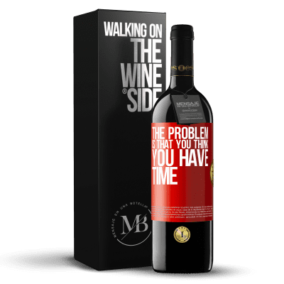 «The problem is that you think you have time» RED Edition MBE Reserve