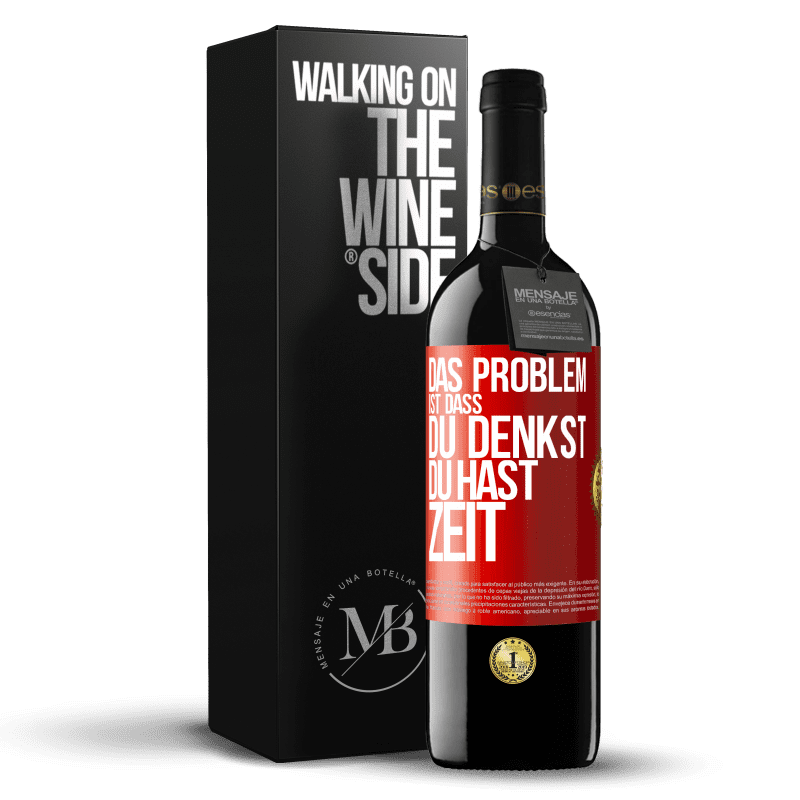 39,95 € Kostenloser Versand | Rotwein RED Ausgabe MBE Reserve Das Problem ist, dass du denkst, du hast Zeit Rote Markierung. Anpassbares Etikett Reserve 12 Monate Ernte 2016 Tempranillo