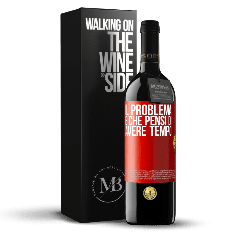 39,95 € Spedizione Gratuita | Vino rosso Edizione RED MBE Riserva Il problema è che pensi di avere tempo Etichetta Rossa. Etichetta personalizzabile Riserva 12 Mesi Raccogliere 2015 Tempranillo