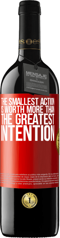 39,95 € Free Shipping | Red Wine RED Edition MBE Reserve The smallest action is worth more than the greatest intention Red Label. Customizable label Reserve 12 Months Harvest 2016 Tempranillo