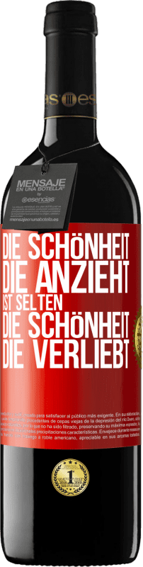 39,95 € | Rotwein RED Ausgabe MBE Reserve Die Schönheit, die anzieht, ist selten die Schönheit, die verliebt Rote Markierung. Anpassbares Etikett Reserve 12 Monate Ernte 2015 Tempranillo