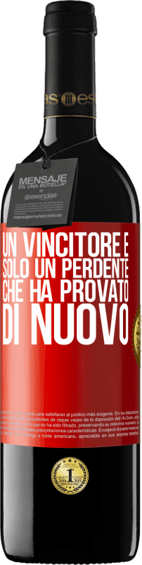 39,95 € | Vino rosso Edizione RED MBE Riserva Un vincitore è solo un perdente che ha provato di nuovo Etichetta Rossa. Etichetta personalizzabile Riserva 12 Mesi Raccogliere 2015 Tempranillo