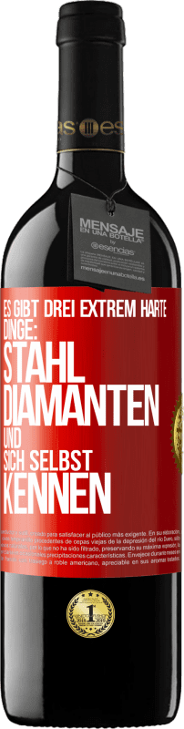 39,95 € | Rotwein RED Ausgabe MBE Reserve Es gibt drei extrem harte Dinge: Stahl, Diamanten und sich selbst kennen Rote Markierung. Anpassbares Etikett Reserve 12 Monate Ernte 2015 Tempranillo