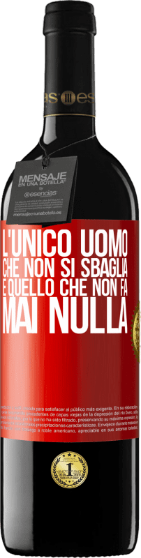 39,95 € | Vino rosso Edizione RED MBE Riserva L'unico uomo che non si sbaglia è quello che non fa mai nulla Etichetta Rossa. Etichetta personalizzabile Riserva 12 Mesi Raccogliere 2015 Tempranillo