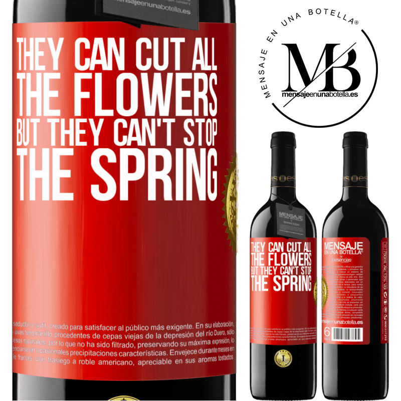 24,95 € Free Shipping | Red Wine RED Edition Crianza 6 Months They can cut all the flowers, but they can't stop the spring Red Label. Customizable label Aging in oak barrels 6 Months Harvest 2019 Tempranillo
