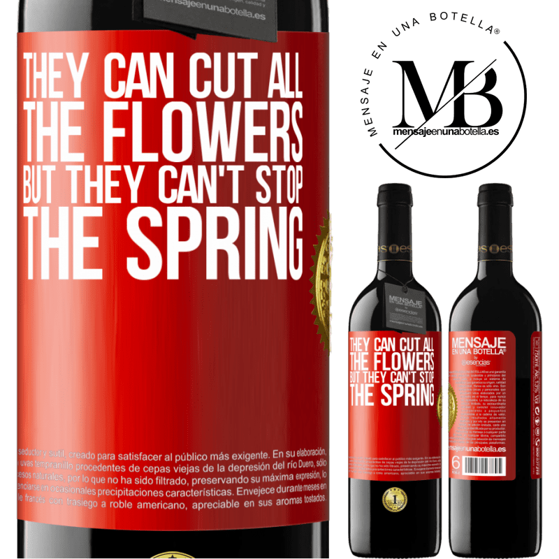 39,95 € Free Shipping | Red Wine RED Edition MBE Reserve They can cut all the flowers, but they can't stop the spring Red Label. Customizable label Reserve 12 Months Harvest 2015 Tempranillo