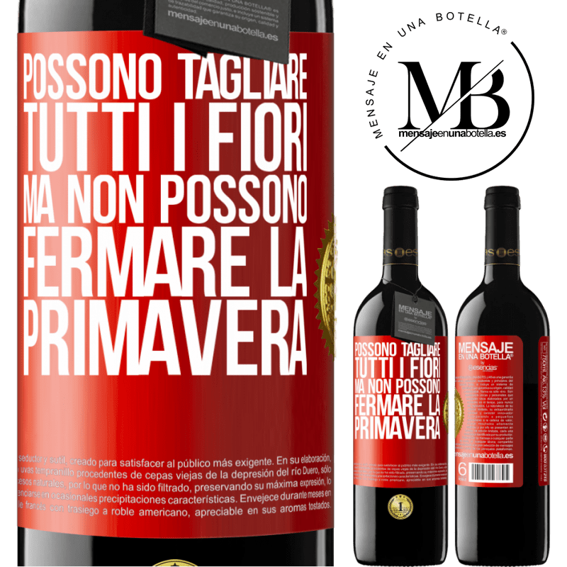 39,95 € Spedizione Gratuita | Vino rosso Edizione RED MBE Riserva Possono tagliare tutti i fiori, ma non possono fermare la primavera Etichetta Rossa. Etichetta personalizzabile Riserva 12 Mesi Raccogliere 2016 Tempranillo