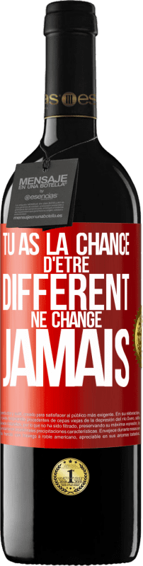 39,95 € Envoi gratuit | Vin rouge Édition RED MBE Réserve Tu as la chance d'être différent. Ne change jamais Étiquette Rouge. Étiquette personnalisable Réserve 12 Mois Récolte 2016 Tempranillo