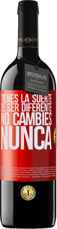 «Tienes la suerte de ser diferente. No cambies nunca» Edición RED MBE Reserva