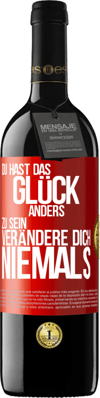 «Du hast das Glück, anders zu sein. Verändere dich niemals» RED Ausgabe MBE Reserve