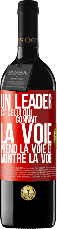 39,95 € | Vin rouge Édition RED MBE Réserve Un leader est celui qui connaît la voie, prend la voie et montre la voie Étiquette Rouge. Étiquette personnalisable Réserve 12 Mois Récolte 2015 Tempranillo