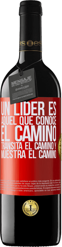 39,95 € | Vino Tinto Edición RED MBE Reserva Un líder es aquel que conoce el camino, transita el camino y muestra el camino Etiqueta Roja. Etiqueta personalizable Reserva 12 Meses Cosecha 2015 Tempranillo