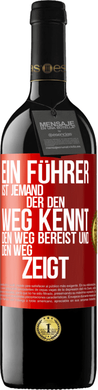 39,95 € | Rotwein RED Ausgabe MBE Reserve Ein Führer ist jemand, der den Weg kennt, den Weg bereist und den Weg zeigt Rote Markierung. Anpassbares Etikett Reserve 12 Monate Ernte 2015 Tempranillo