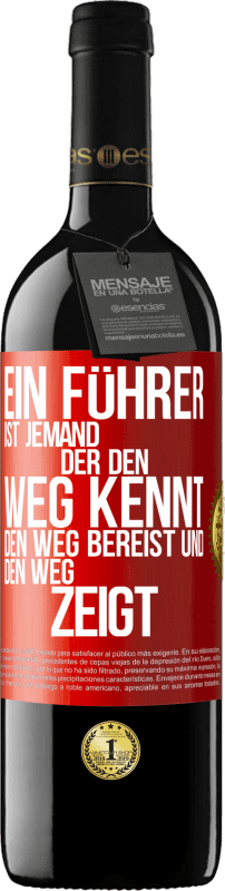 39,95 € Kostenloser Versand | Rotwein RED Ausgabe MBE Reserve Ein Führer ist jemand, der den Weg kennt, den Weg bereist und den Weg zeigt Rote Markierung. Anpassbares Etikett Reserve 12 Monate Ernte 2016 Tempranillo