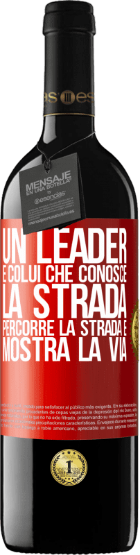 39,95 € Spedizione Gratuita | Vino rosso Edizione RED MBE Riserva Un leader è colui che conosce la strada, percorre la strada e mostra la via Etichetta Rossa. Etichetta personalizzabile Riserva 12 Mesi Raccogliere 2016 Tempranillo