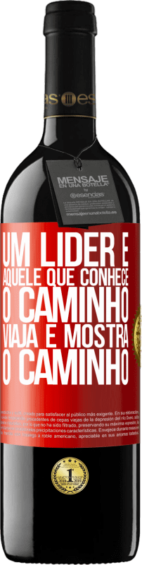 «Um líder é aquele que conhece o caminho, viaja e mostra o caminho» Edição RED MBE Reserva