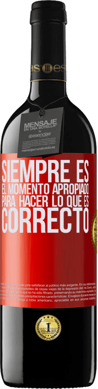 39,95 € | Vino Tinto Edición RED MBE Reserva Siempre es el momento apropiado para hacer lo que es correcto Etiqueta Roja. Etiqueta personalizable Reserva 12 Meses Cosecha 2015 Tempranillo