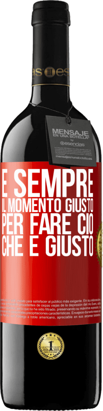 39,95 € Spedizione Gratuita | Vino rosso Edizione RED MBE Riserva È sempre il momento giusto per fare ciò che è giusto Etichetta Rossa. Etichetta personalizzabile Riserva 12 Mesi Raccogliere 2016 Tempranillo