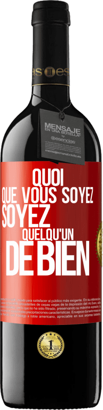 39,95 € Envoi gratuit | Vin rouge Édition RED MBE Réserve Quoi que vous soyez, soyez quelqu'un de bien Étiquette Rouge. Étiquette personnalisable Réserve 12 Mois Récolte 2014 Tempranillo