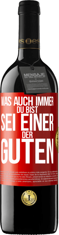 39,95 € | Rotwein RED Ausgabe MBE Reserve Was auch immer du bist, sei einer der Guten Rote Markierung. Anpassbares Etikett Reserve 12 Monate Ernte 2016 Tempranillo
