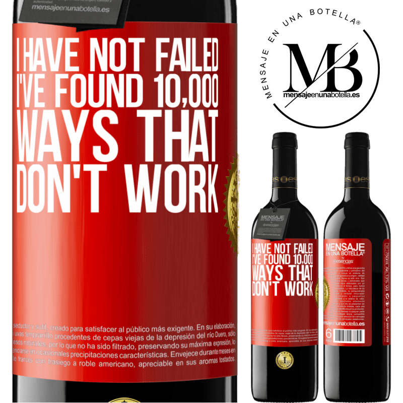 24,95 € Free Shipping | Red Wine RED Edition Crianza 6 Months I have not failed. I've found 10,000 ways that don't work Red Label. Customizable label Aging in oak barrels 6 Months Harvest 2019 Tempranillo