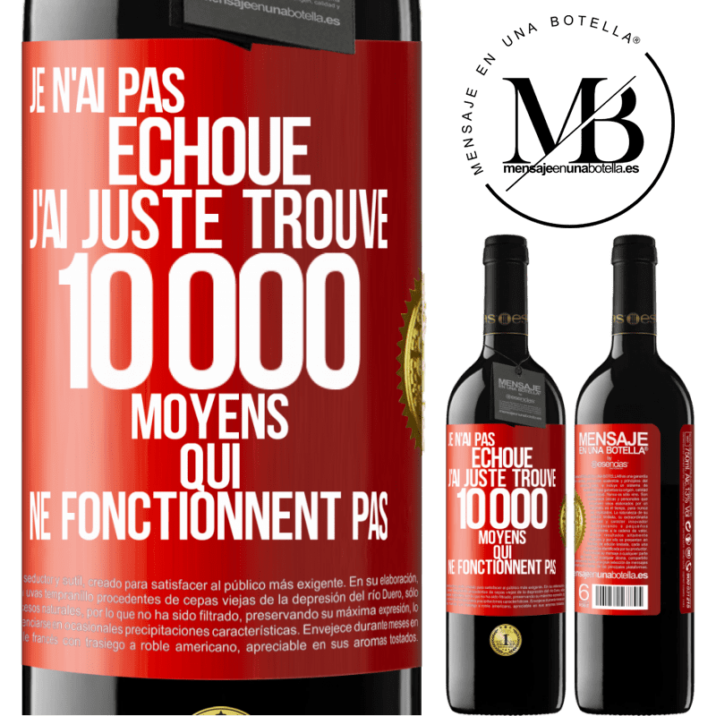 39,95 € Envoi gratuit | Vin rouge Édition RED MBE Réserve Je n'ai pas échoué. J'ai juste trouvé 10 000 moyens qui ne fonctionnent pas Étiquette Rouge. Étiquette personnalisable Réserve 12 Mois Récolte 2016 Tempranillo