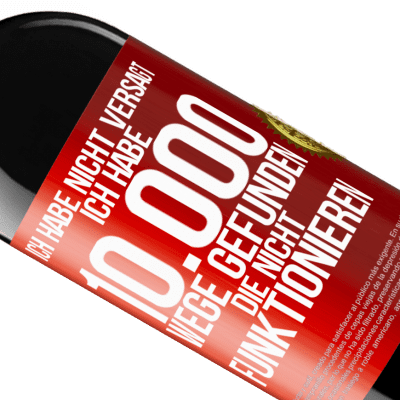 Einzigartige und Persönliche Ausdrücke. «Ich habe nicht versagt. Ich habe 10.000 Wege gefunden, die nicht funktionieren» RED Ausgabe MBE Reserve